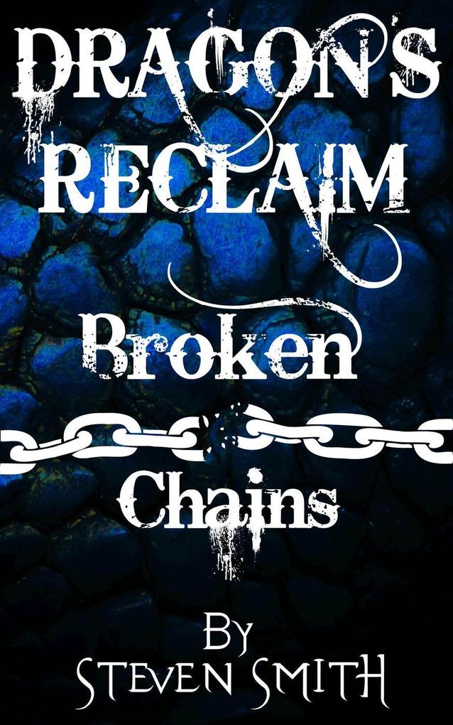 Broken Chains (Dragon‘s Reclaim #3)