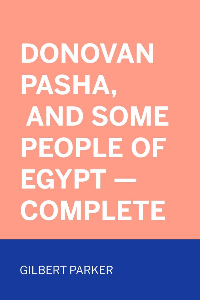 Donovan Pasha and Some People of Egypt - Complete