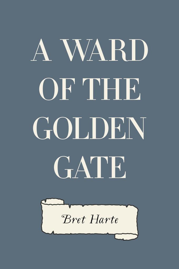 A Ward of the Golden Gate