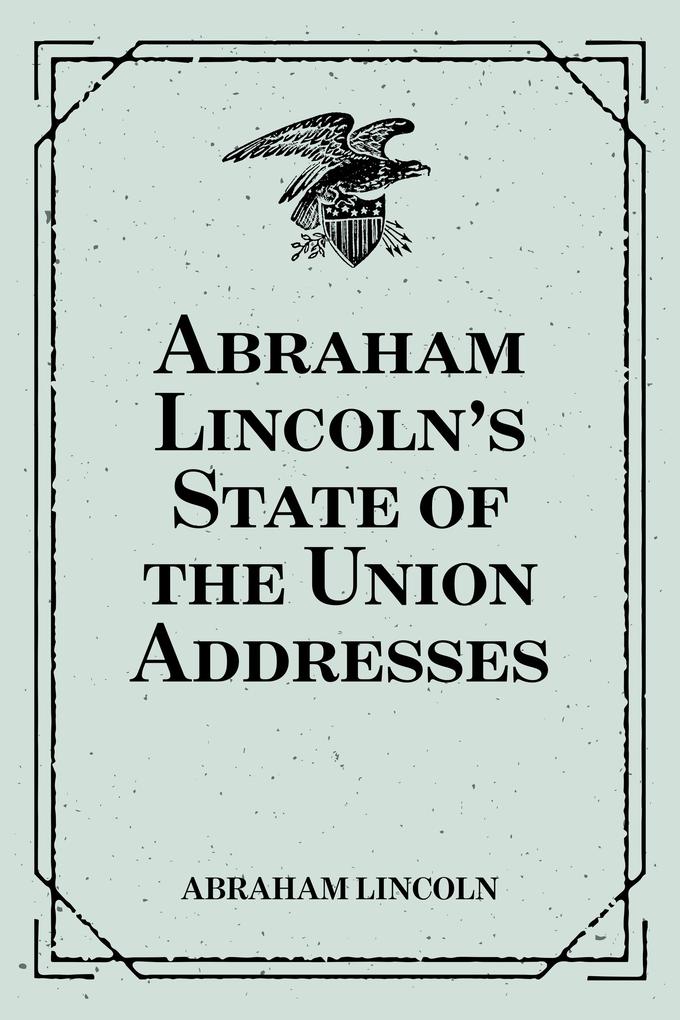 Abraham Lincoln‘s State of the Union Addresses