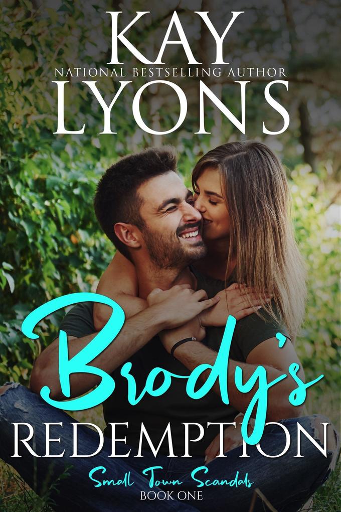 Brody‘s Redemption (Small Town Scandals #1)