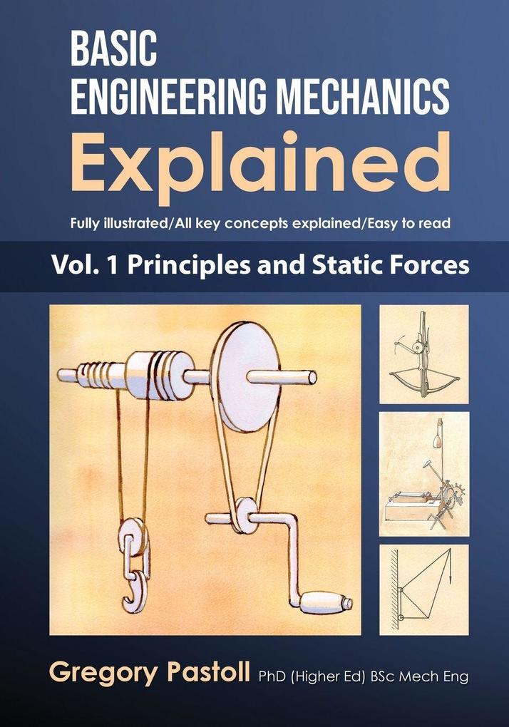 Basic Engineering Mechanics Explained Volume 1