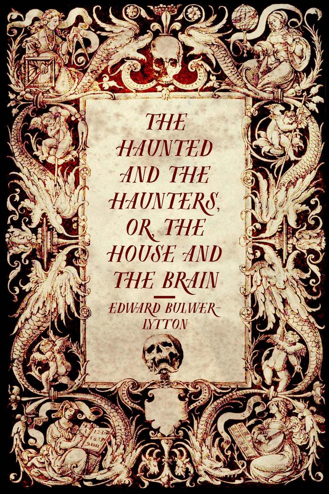 The Haunted and the Haunters or The House and the Brain