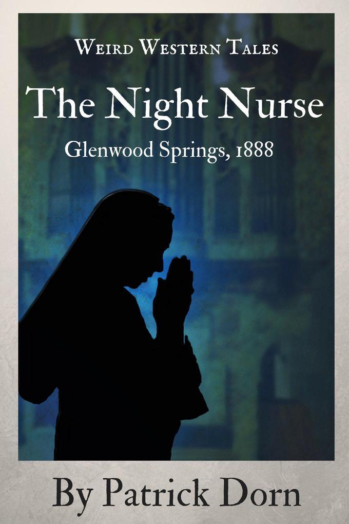 The Night Nurse: Glenwood Springs 1888
