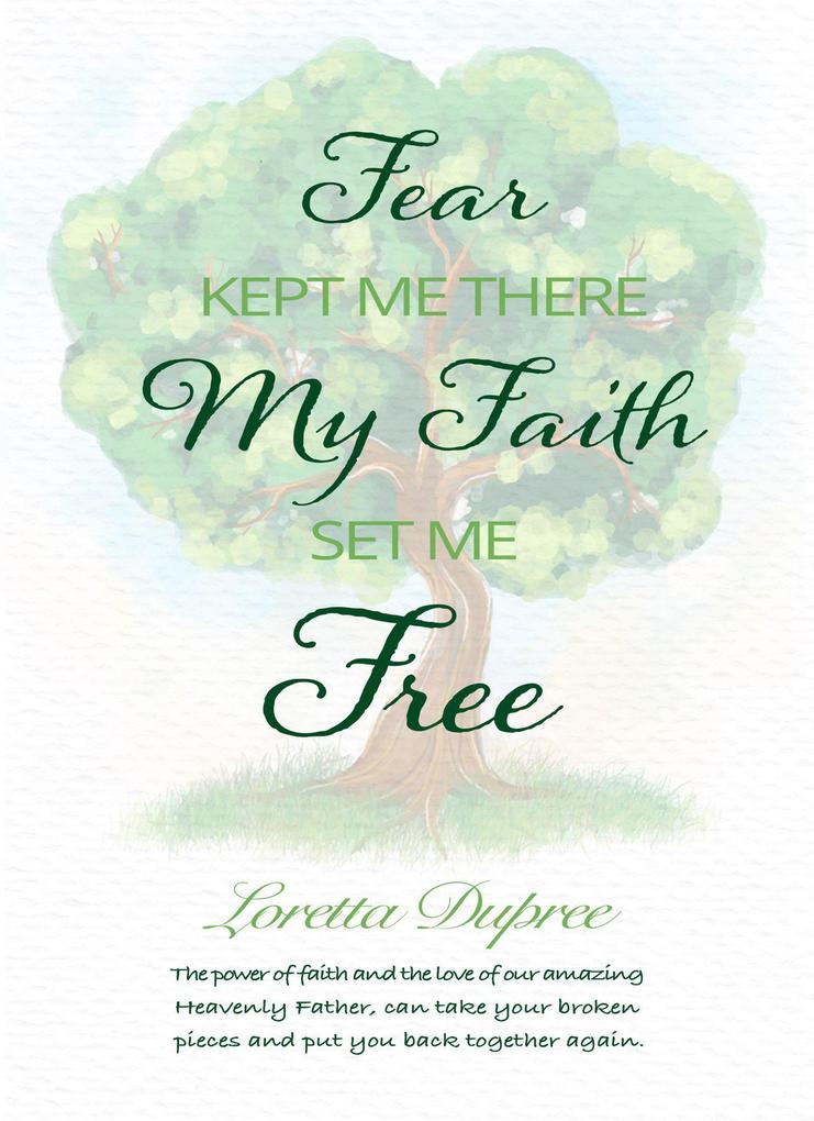 Fear Kept Me There My Faith Set Me Free