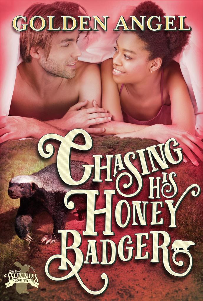 Chasing His Honey Badger (Big Bad Bunnies #5)