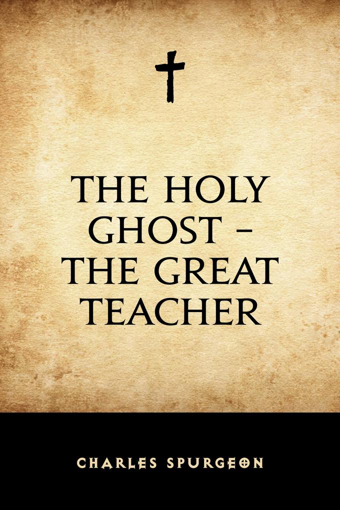 The Holy Ghost -The Great Teacher