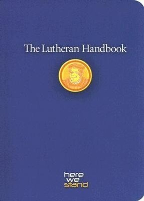 The Lutheran Handbook: A Field Guide to Church Stuff Everyday Stuff and the Bible