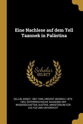 Eine Nachlese Auf Dem Tell Taannek in Palästina