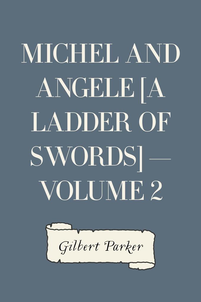 Michel and Angele [A Ladder of Swords] - Volume 2
