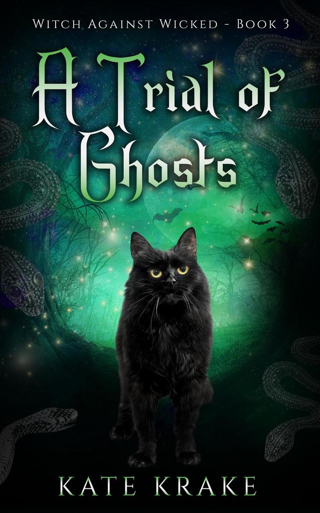 A Trial of Ghosts (Witch Against Wicked #3)