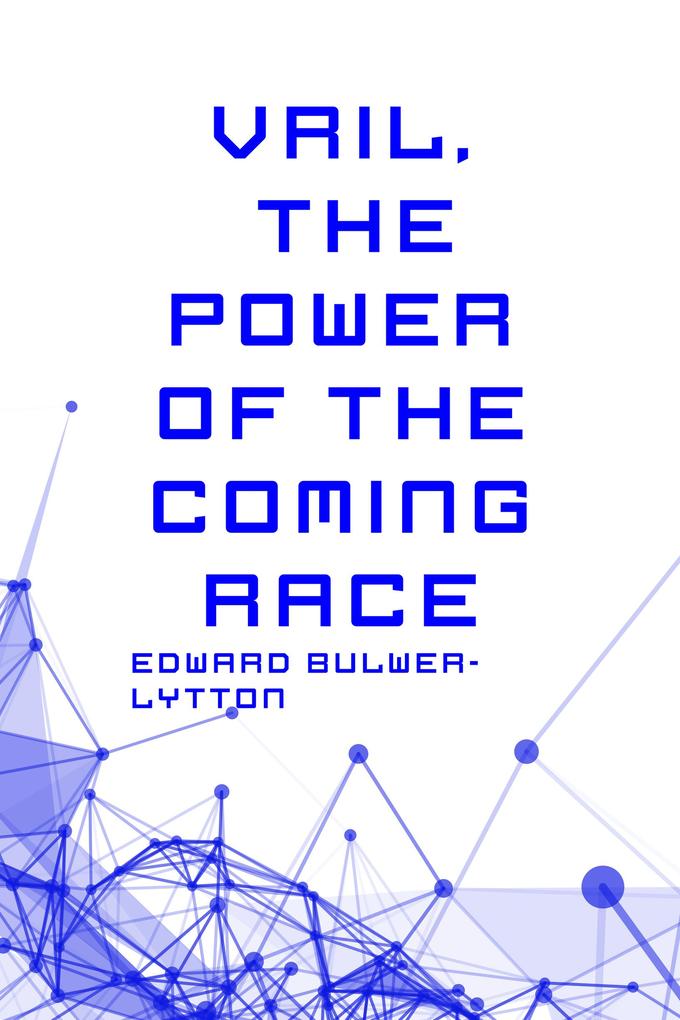 Vril The Power of the Coming Race