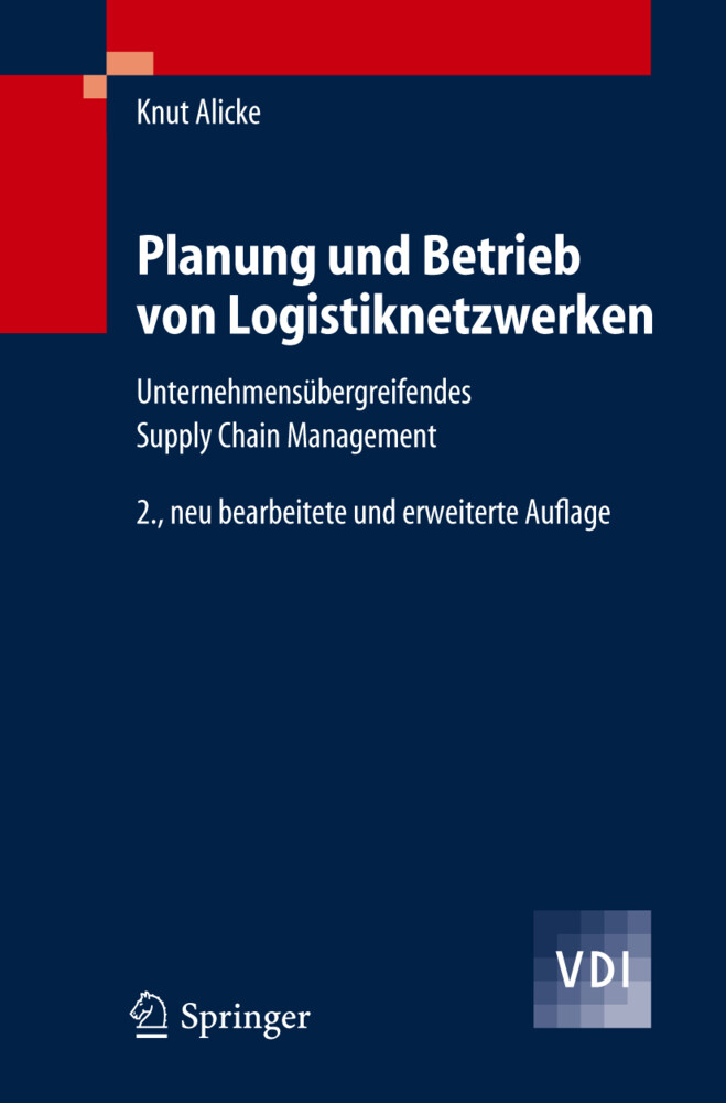 Planung und Betrieb von Logistiknetzwerken - Knut Alicke