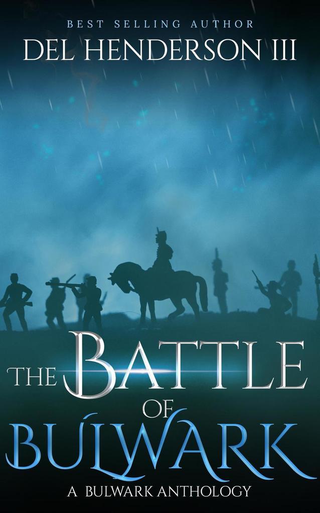 The Battle of Bulwark (A Bulwark Anthology #7)