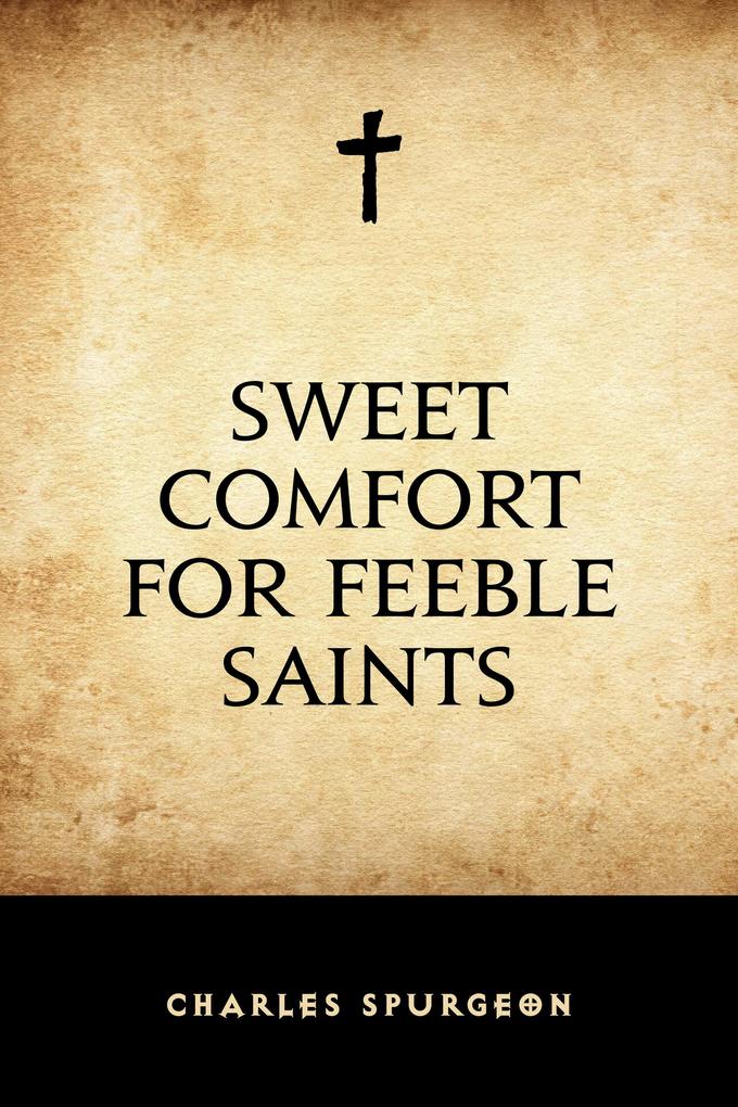 Sweet Comfort for Feeble Saints