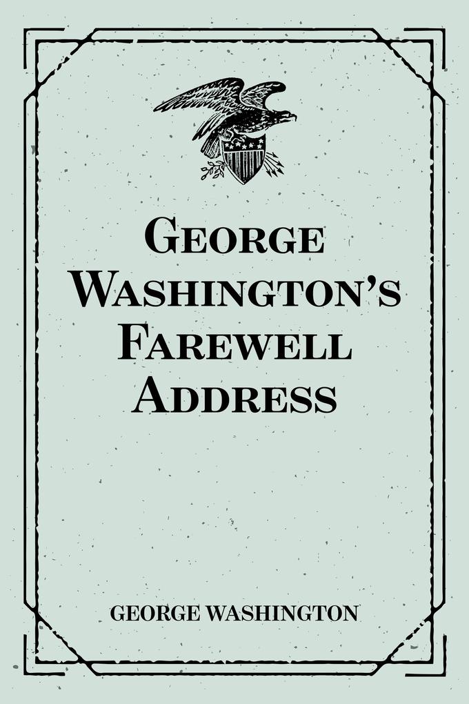 George Washington‘s Farewell Address