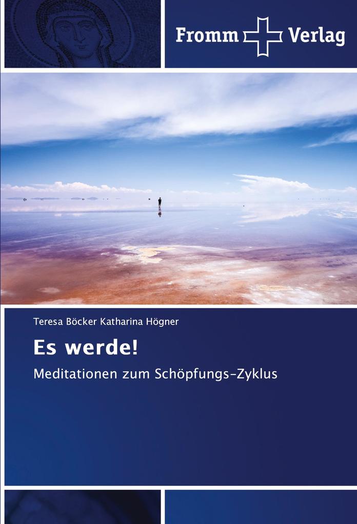 Es werde!