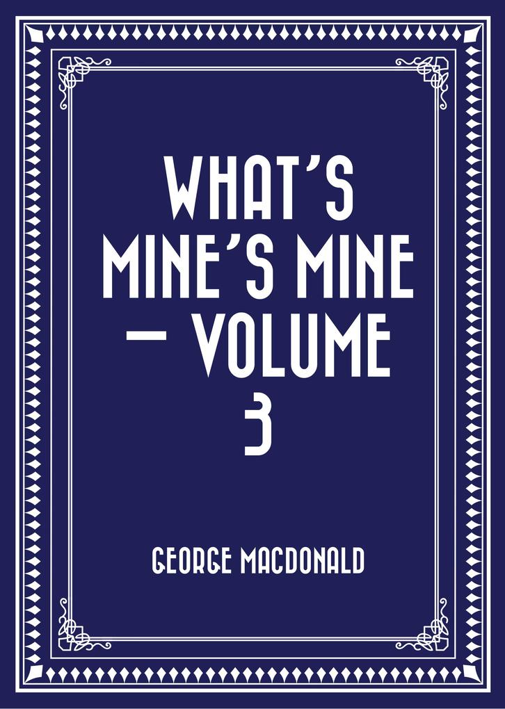 What‘s Mine‘s Mine - Volume 3