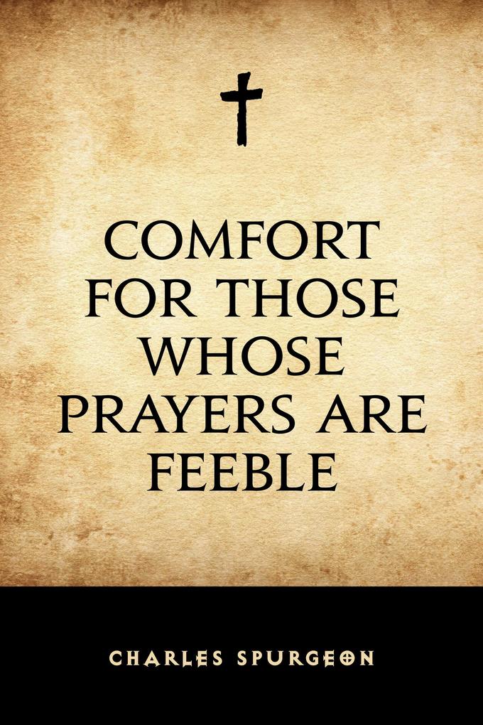 Comfort for Those Whose Prayers are Feeble