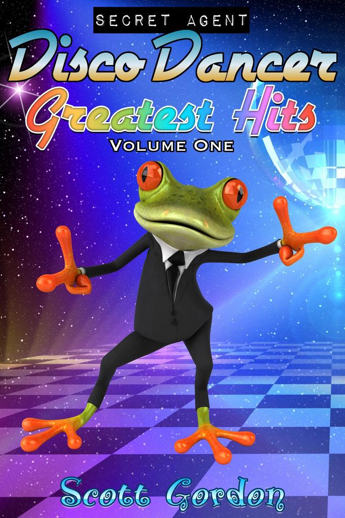 Secret Agent Disco Dancer: Greatest Hits Vol. 1