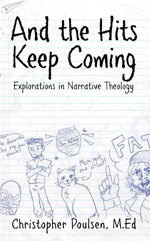 And the Hits Keep Coming: Explorations in Narrative Theology
