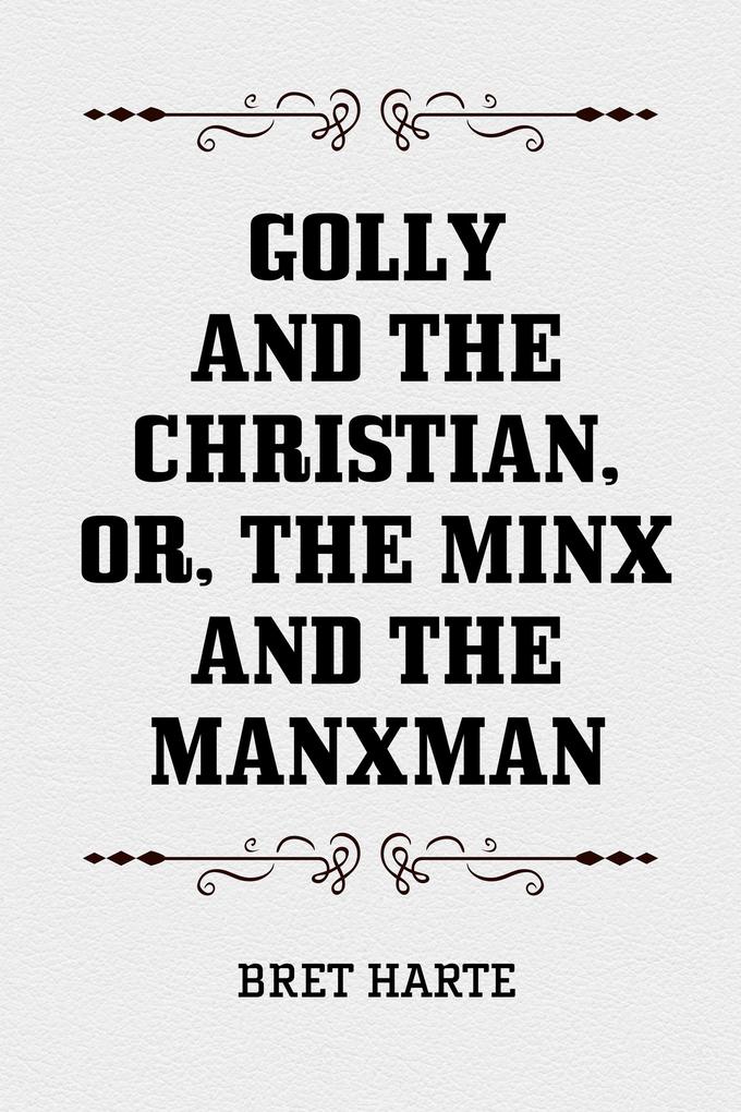 Golly and the Christian or The Minx and the Manxman