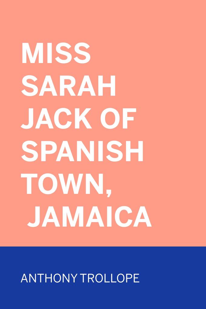Miss Sarah Jack of Spanish Town Jamaica