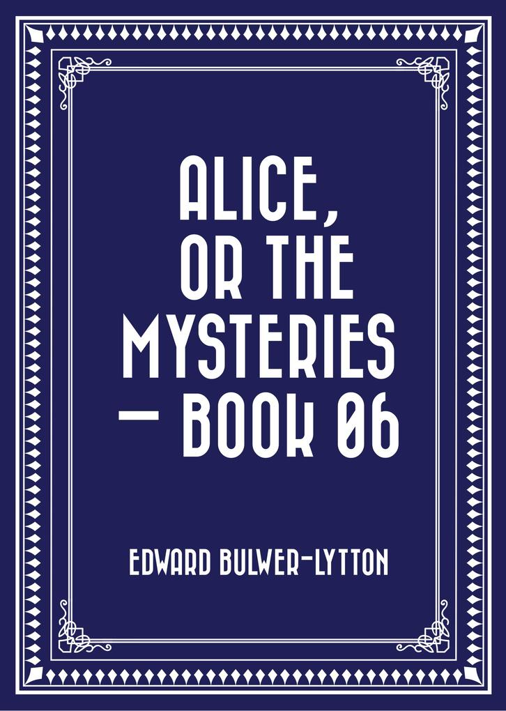 Alice or the Mysteries - Book 06