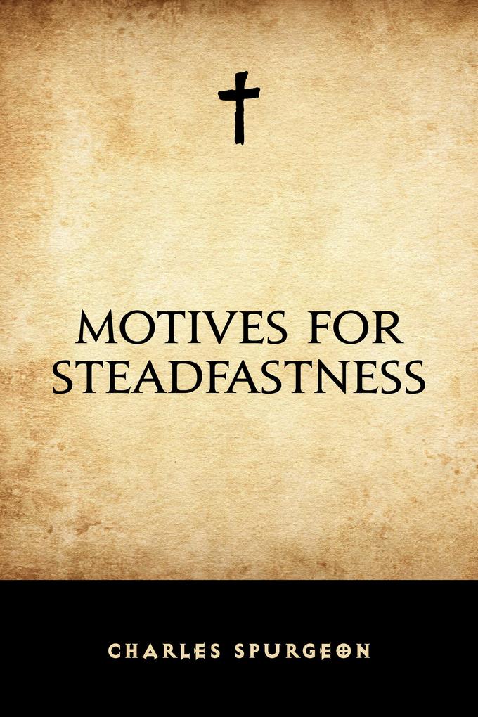 Motives for Steadfastness