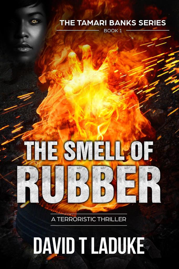 The Smell of Rubber (The Tamari Banks Terroristic Thriller Series #1)