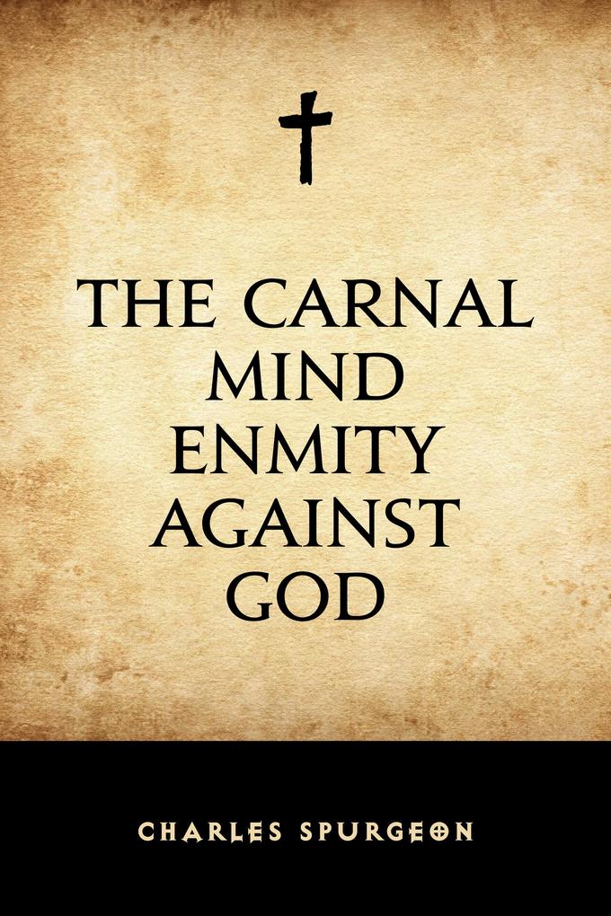 The Carnal Mind Enmity Against God