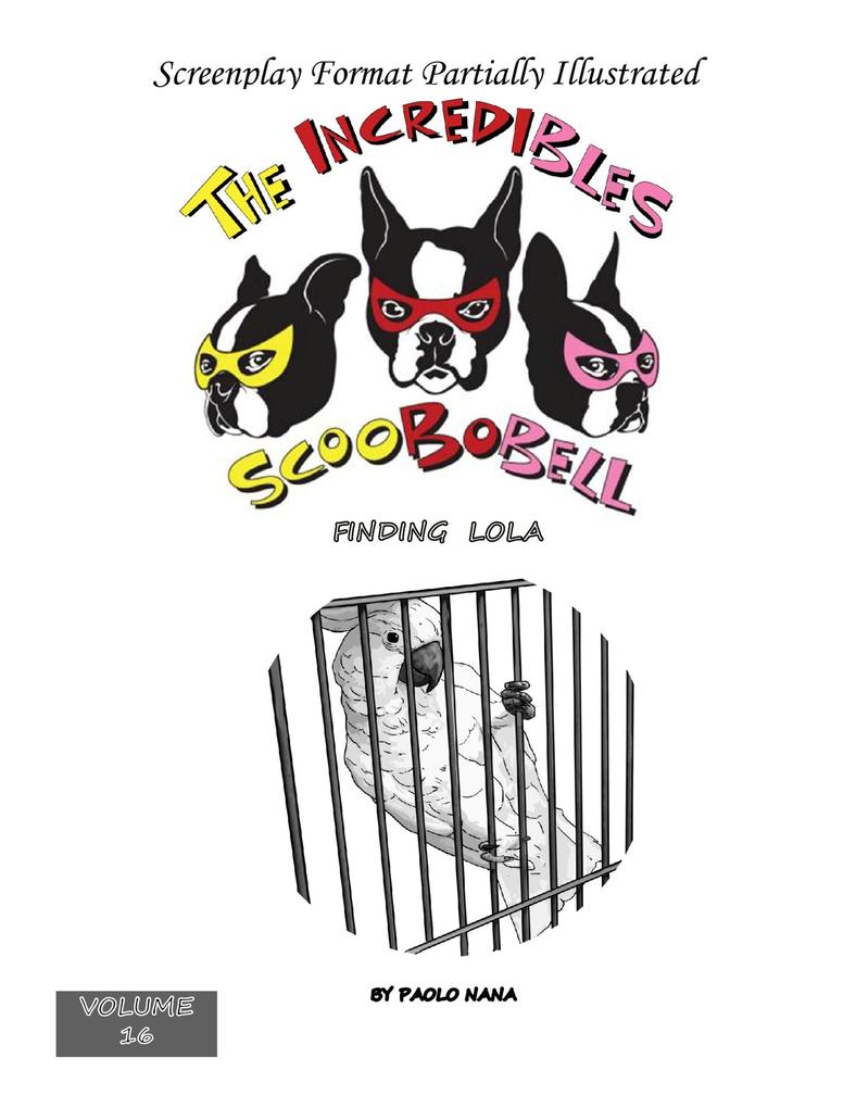 The Incredibles Scoobobell Finding Lola (Volume 16)
