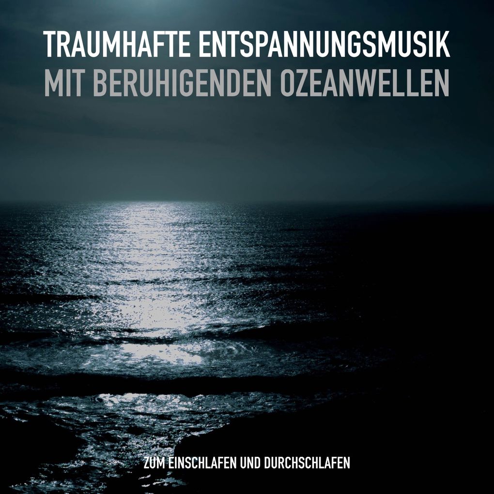 Traumhafte Entspannungsmusik und beruhigende Ozeanwellen gegen Schlaflosigkeit