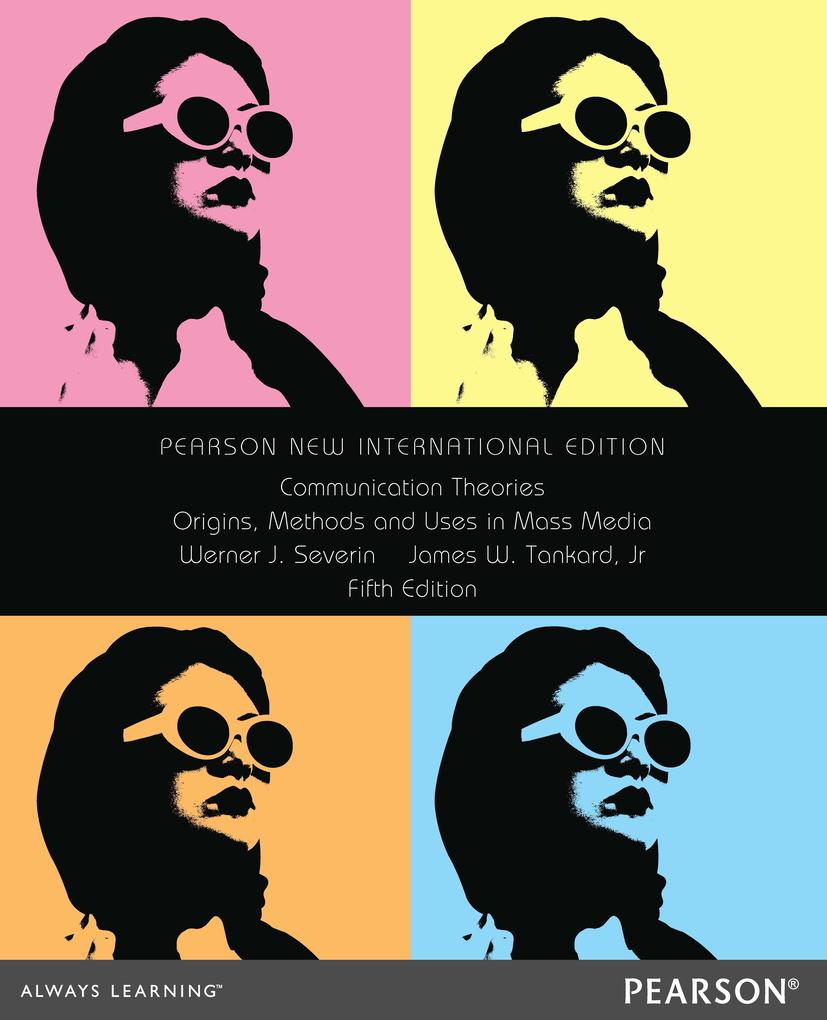Communication Theories: Origins Methods and Uses in the Mass Media