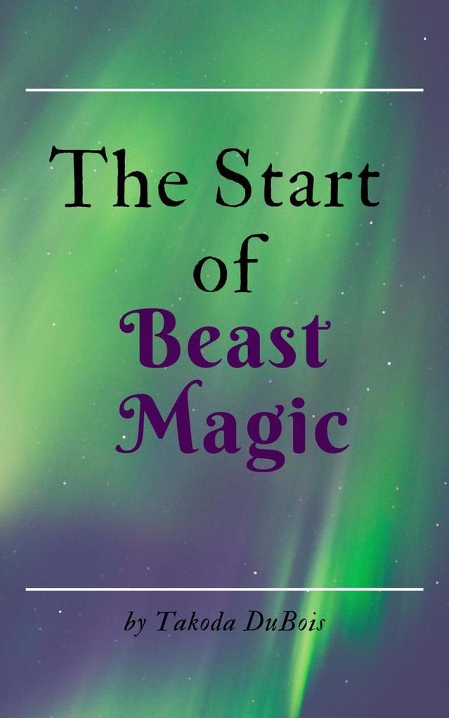 The Start of Beast Magic (The Hyper Beasts Tales #1)