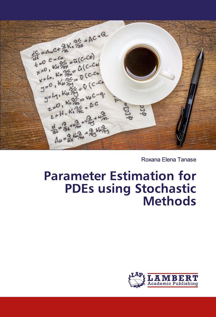 Parameter Estimation for PDEs using Stochastic Methods