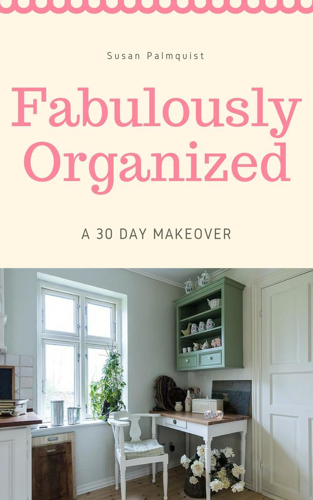 Fabulously Organized A 30 Day Money Makeover
