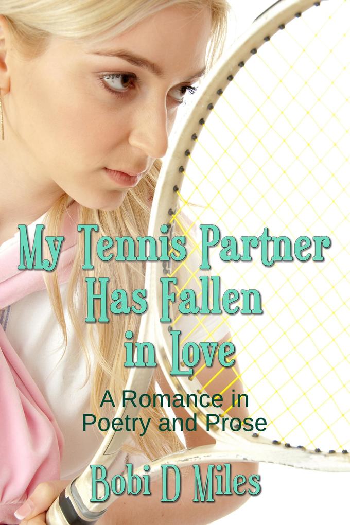 My Tennis Partner Has Fallen In Love