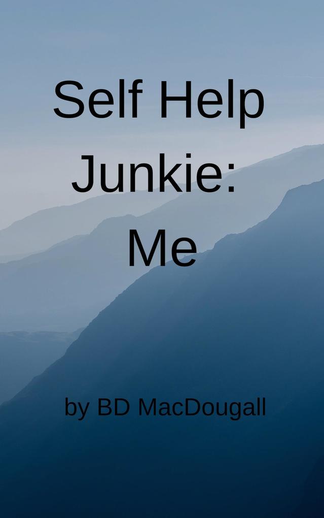 Self-help Junkie: Me