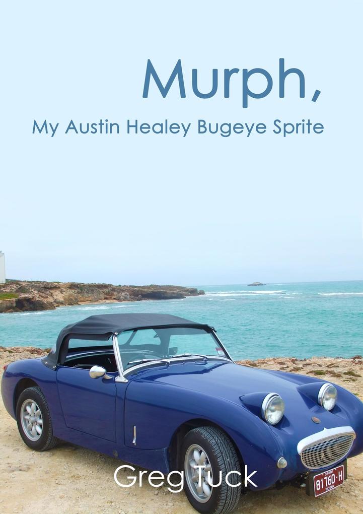 Murph My Austin Healey Bugeye Sprite