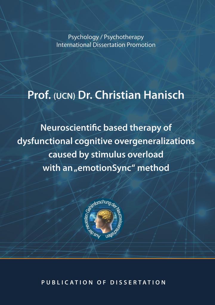 Neuroscientific based therapy of dysfunctional cognitive overgeneralizations caused by stimulus overload with an 'emotionSync' method