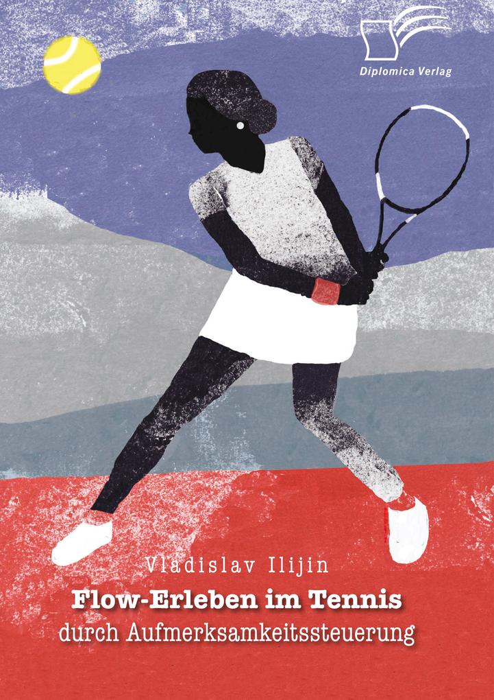 Flow-Erleben im Tennis durch Aufmerksamkeitssteuerung