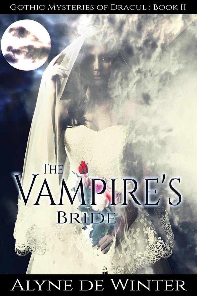 The Vampire‘s Bride (Gothic Mysteries of Dracul #3)