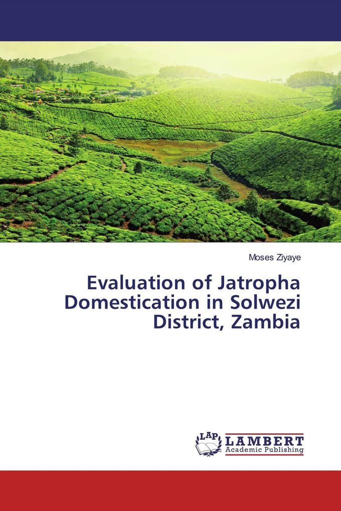 Evaluation of Jatropha Domestication in Solwezi District Zambia