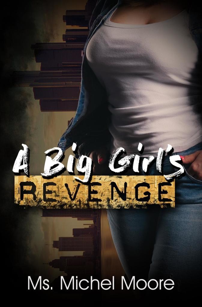 A Big Girl‘s Revenge