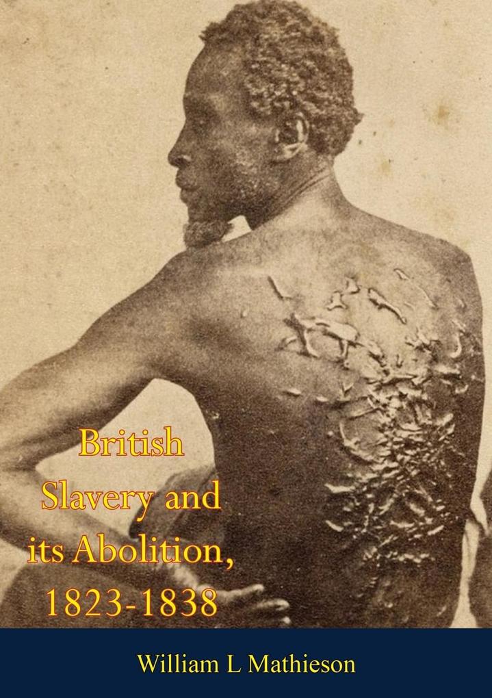 British Slavery and its Abolition 1823-1838
