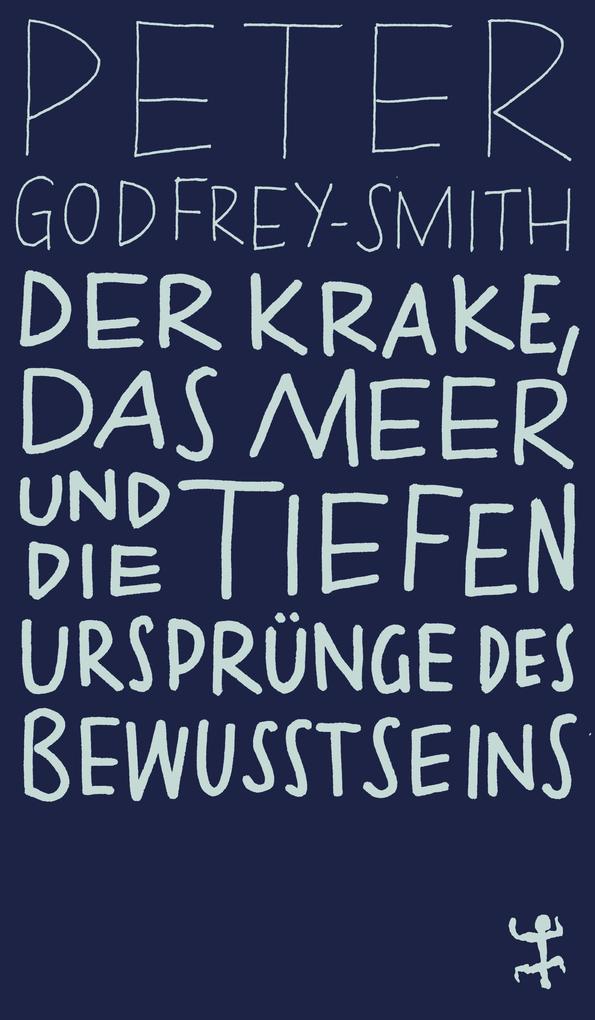 Der Krake das Meer und die tiefen Ursprünge des Bewusstseins