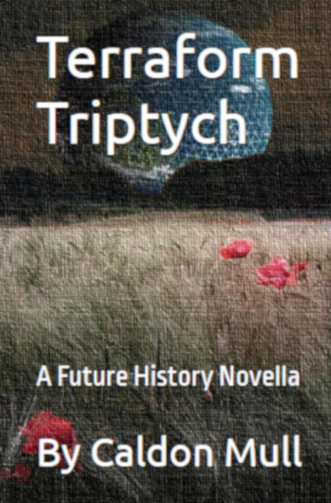 Terraform Triptych (Sol Senate Cycle - Future History #5)
