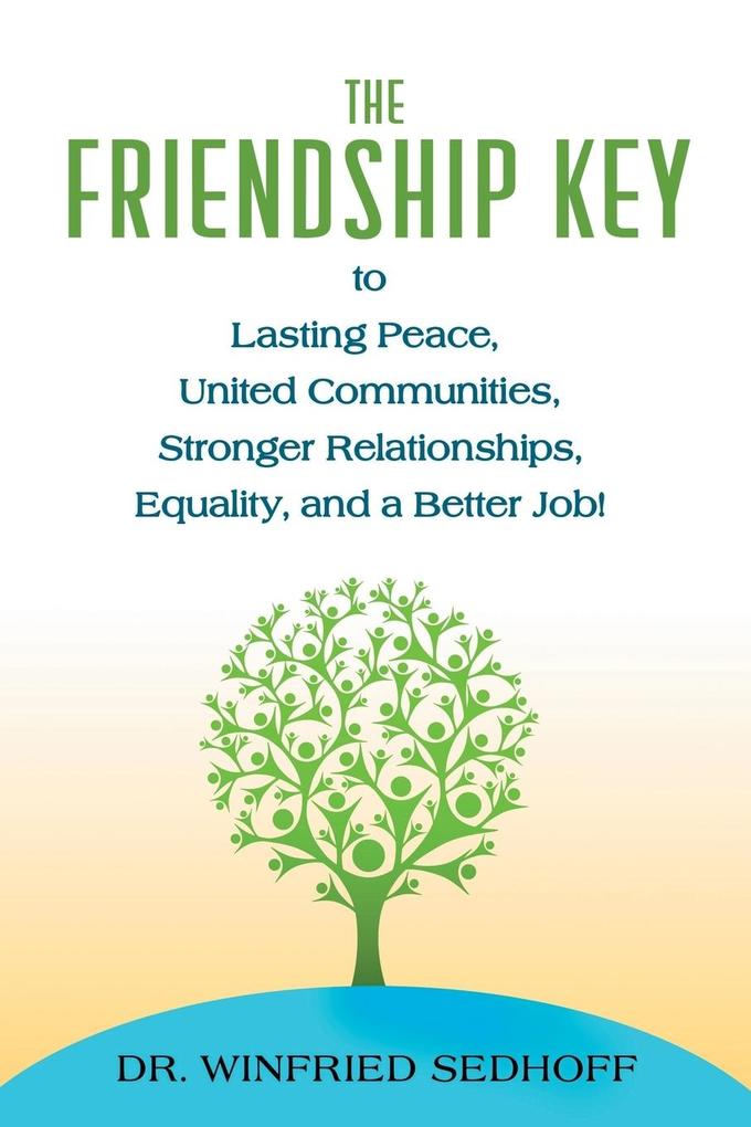 The Friendship Key to Lasting Peace United CommunitiesStrong Relationships Equality and a Better Job