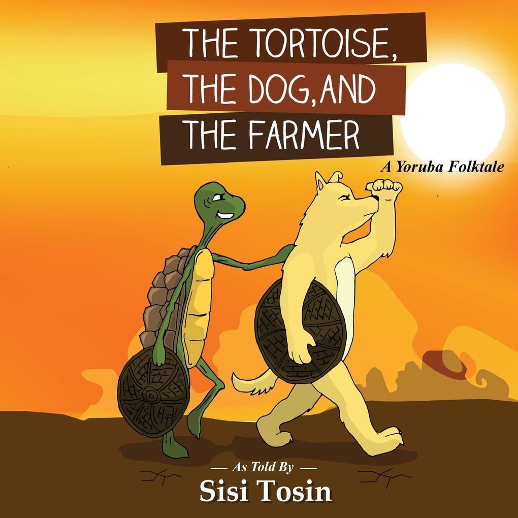 The Tortoise the Dog and the Farmer